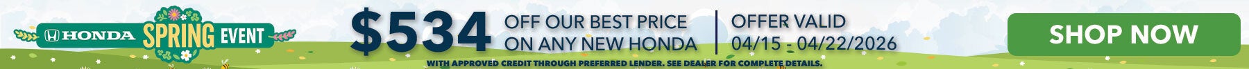 $534 off our Best Price First on any New Honda*, Shop Now!
