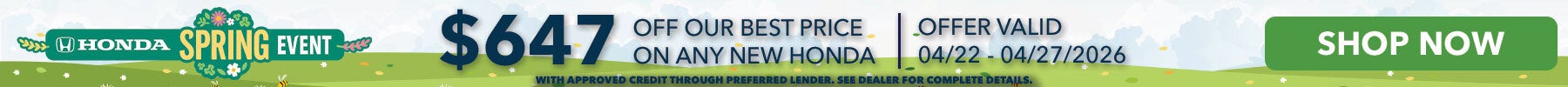 $647 off our Best Price First on any New Honda*, Shop Now!