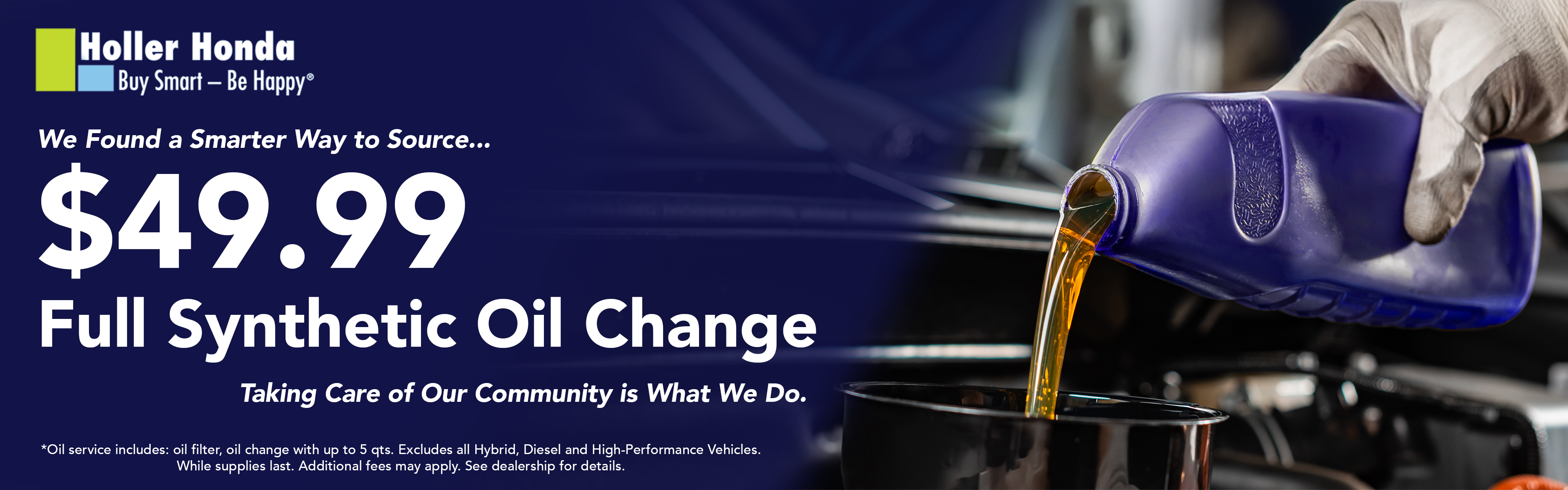 Only at Holler Honda a Full Synthetic Oil Change for only $4