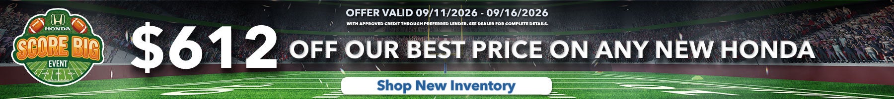 Get $612 Off Our Best Price on any new Honda models. Shop New Inventory!