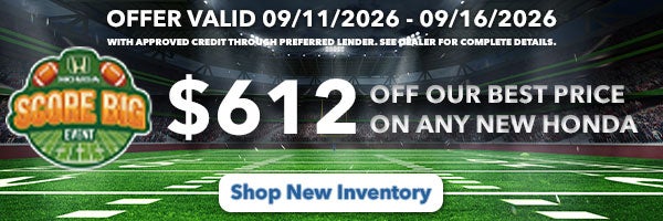 Get $612 Off Our Best Price on any new Honda models. Shop New Inventory!