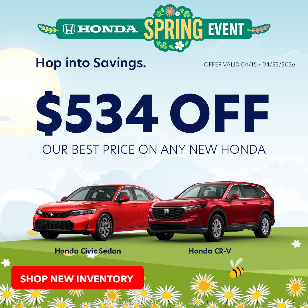$534 Off Our Best Price on Any New Honda!