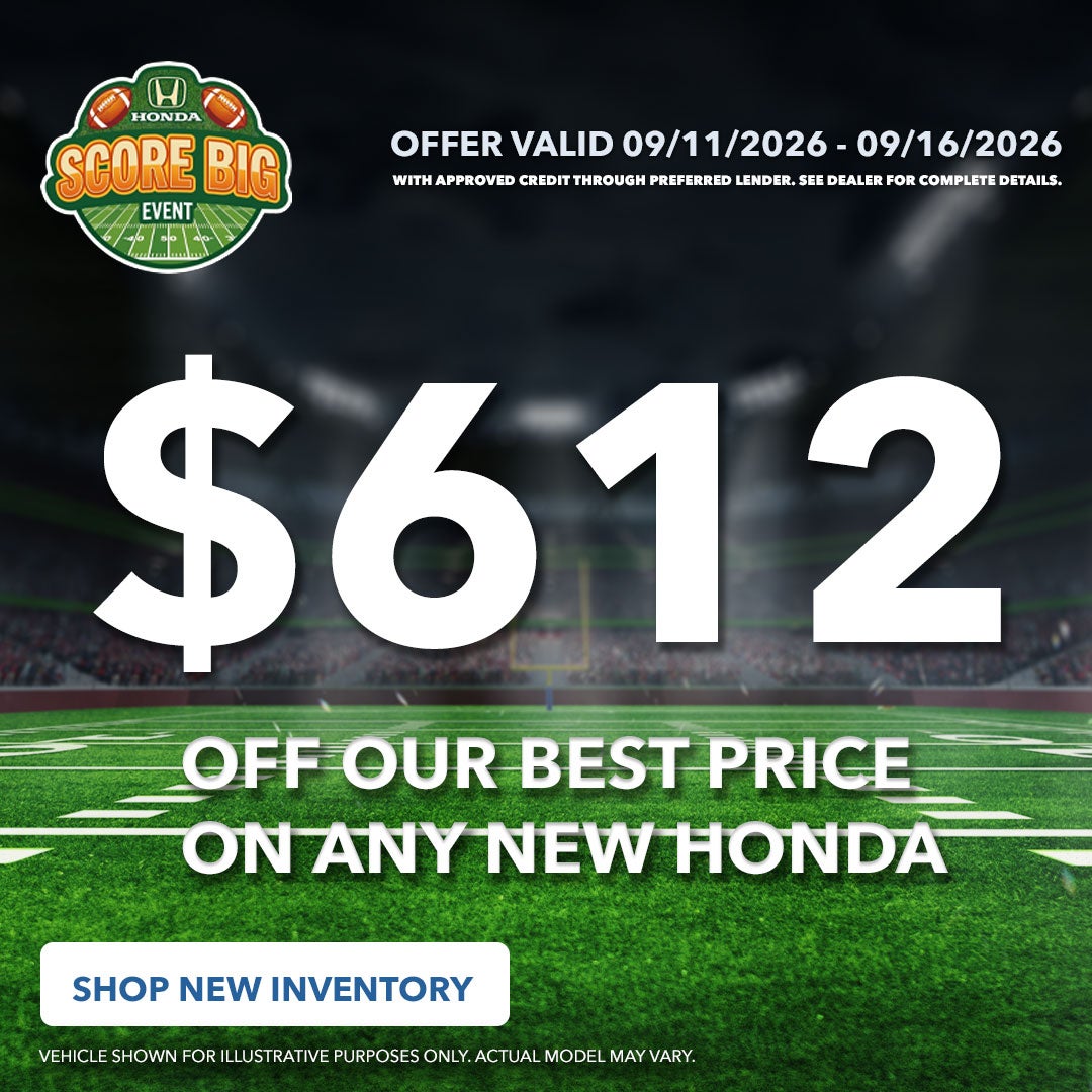 Get $612 Off Our Best Price on any New Honda.